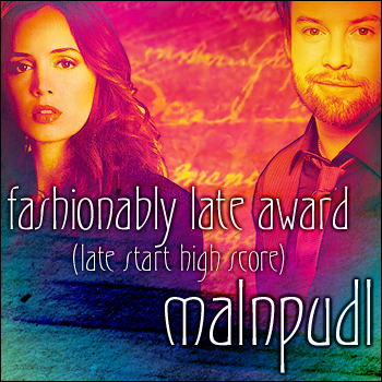 malnpudl wins the fashionably late award!